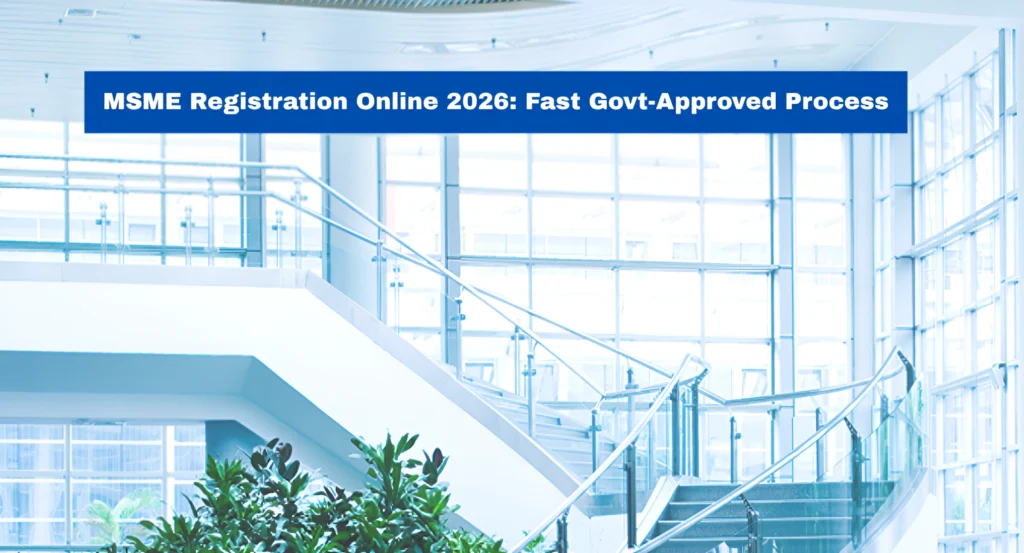 MSME Registration Online 2026 Fast Govt-Approved Process