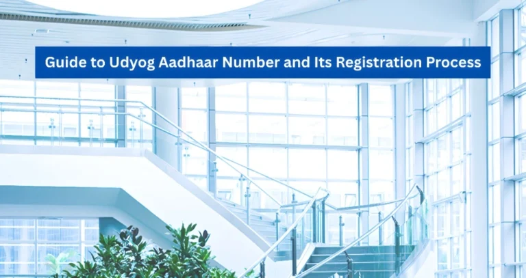 Guide to Udyog Aadhaar Number and Its Registration Process