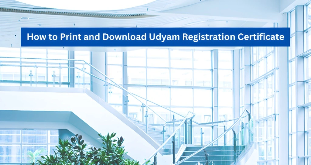 How to Print and Download Udyam Registration Certificate