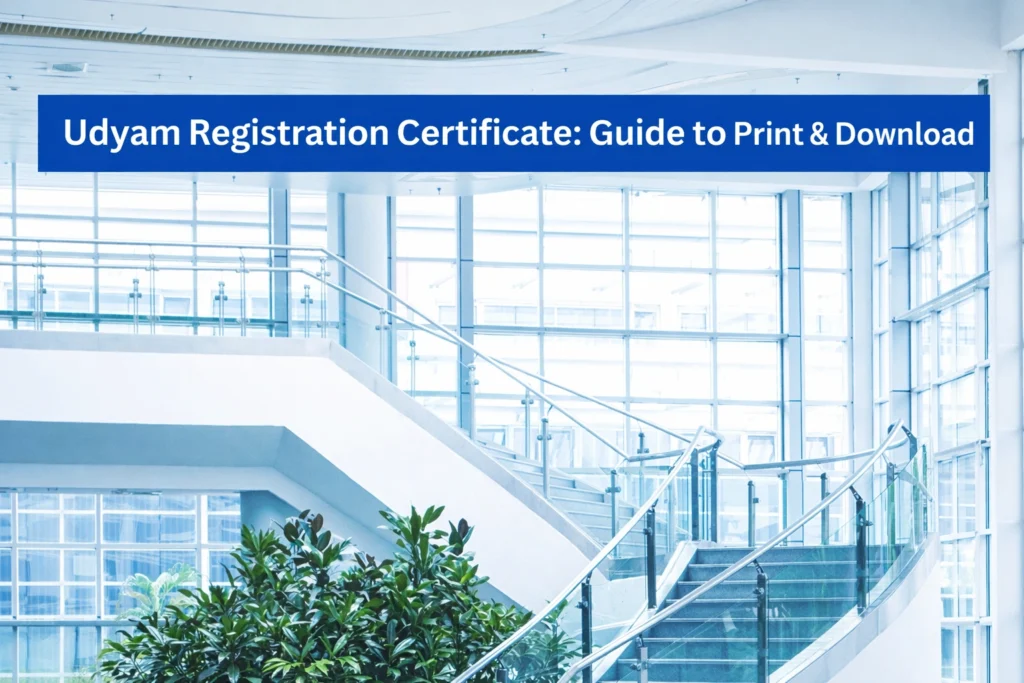 Udyam Registration Certificate Guide to Print & Download