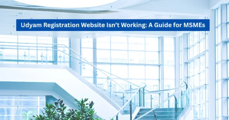 Udyam Registration Website Isn’t Working A Guide for MSMEs