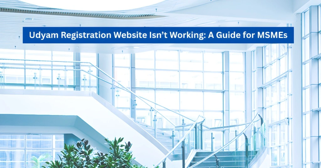 Udyam Registration Website Isn’t Working A Guide for MSMEs