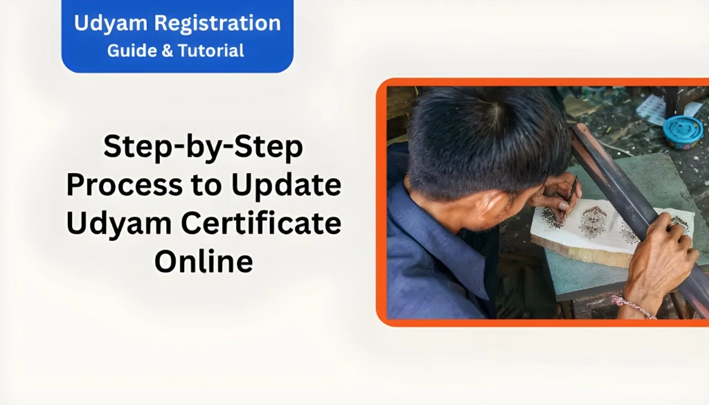 Update UDYAM Registration Certificate Online A Step-by-Step Process
