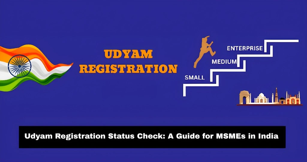 Udyam Registration Status Check: A Guide for MSMEs in India