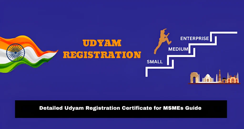 Detailed Udyam Registration Certificate for MSMEs Guide