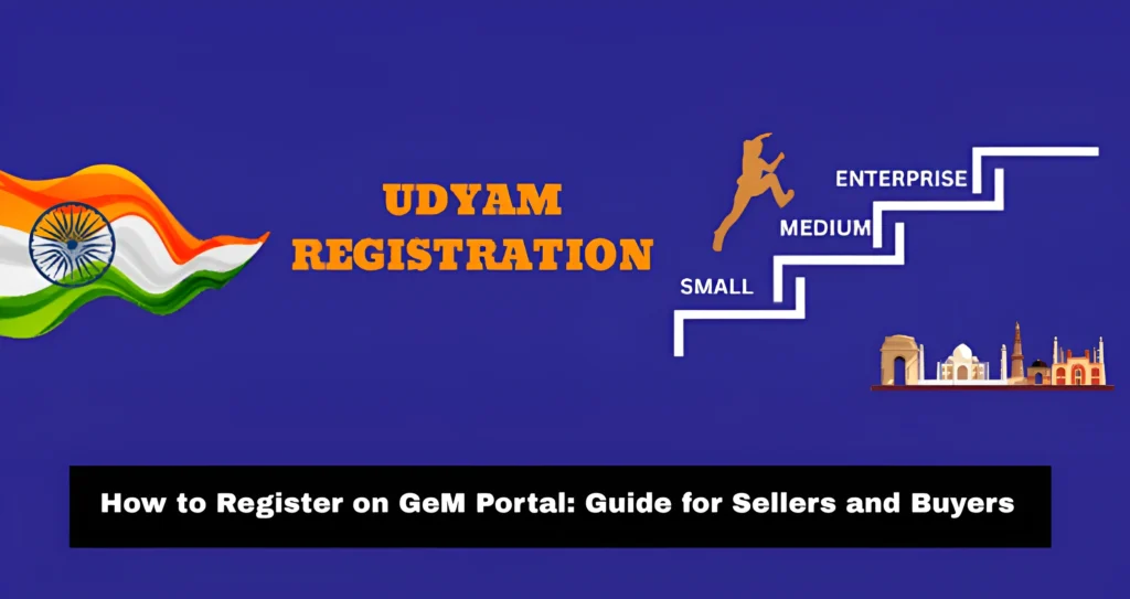 How to Register on GeM Portal: Guide for Sellers and Buyers