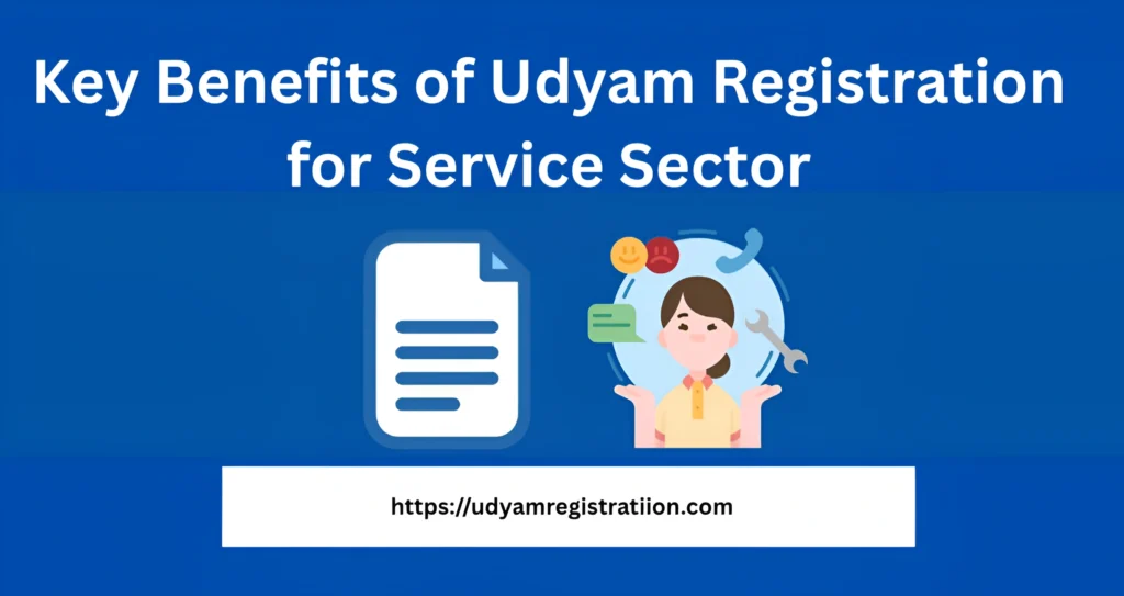 Key Benefits of Udyam Registration for Service Sector