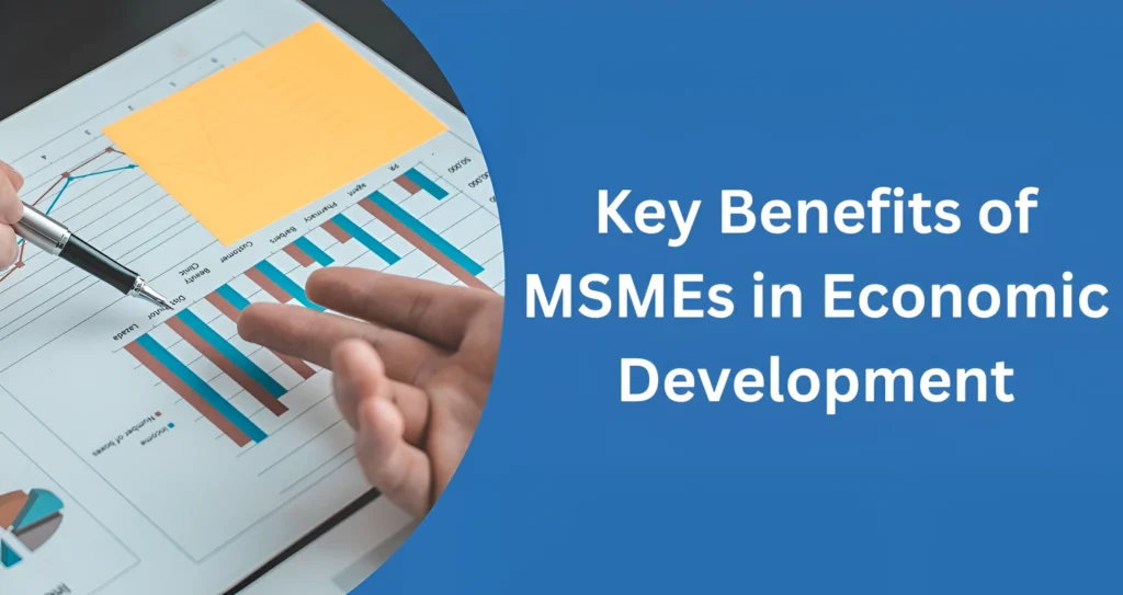 Key Benefits of MSMEs in Economic Development