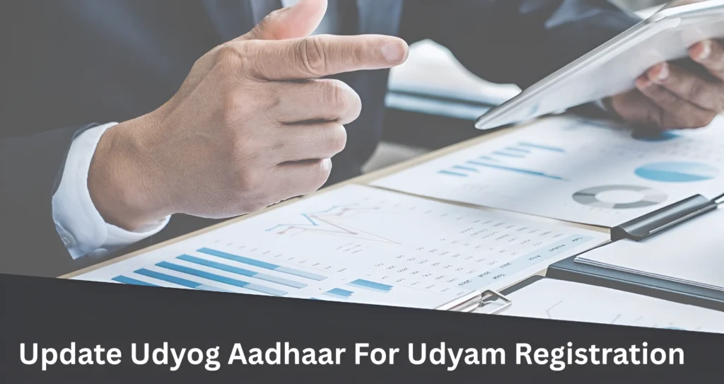 Update Udyog Aadhaar For Udyam Registration