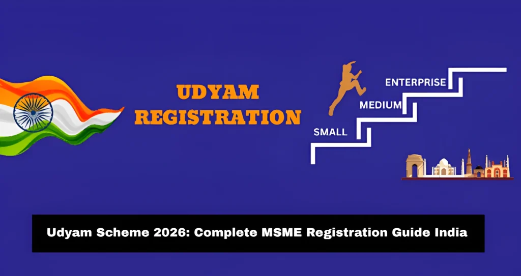 Udyam Scheme 2026: Complete MSME Registration Guide India