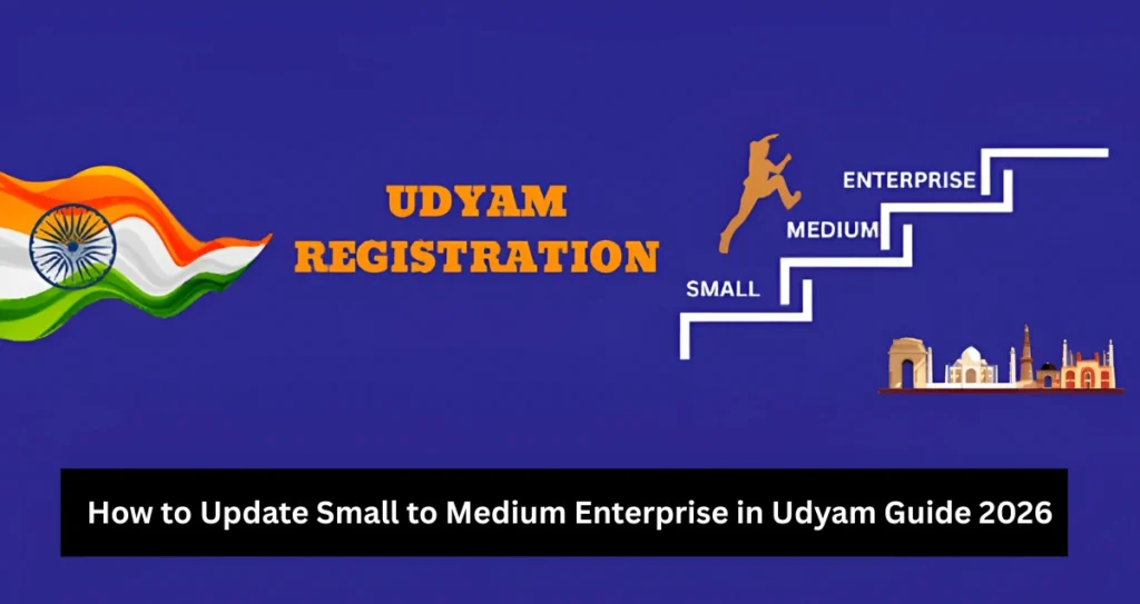 How to Update Small to Medium Enterprise in Udyam Guide 2026