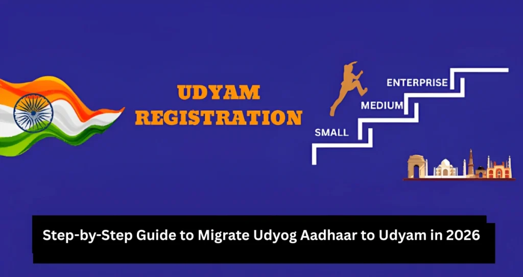 Step-by-Step Guide to Migrate Udyog Aadhaar to Udyam in 2026