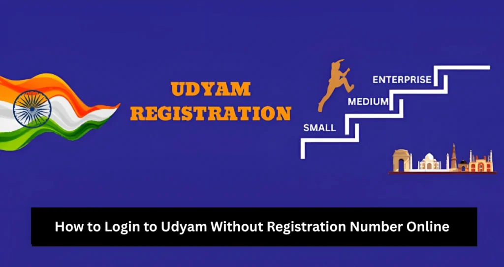 How to Login to Udyam Without Registration Number Online