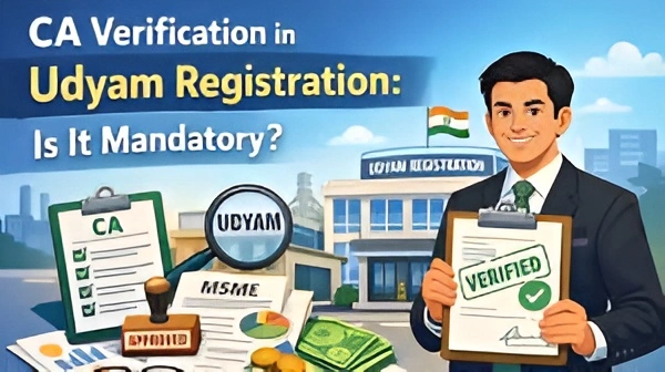 Is CA Verification Mandatory for Udyam Registration?