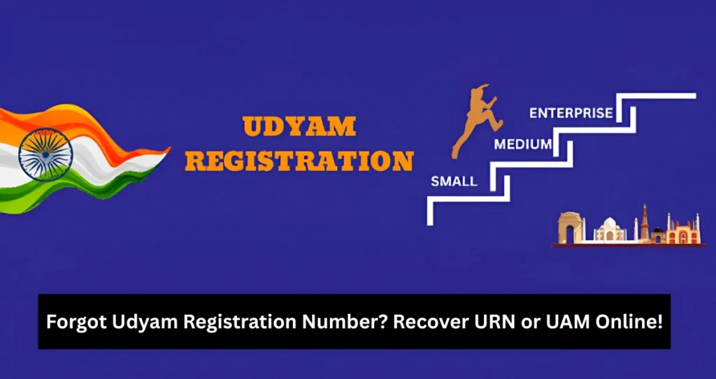Forgot Udyam Registration Number? Recover URN or UAM Online!
