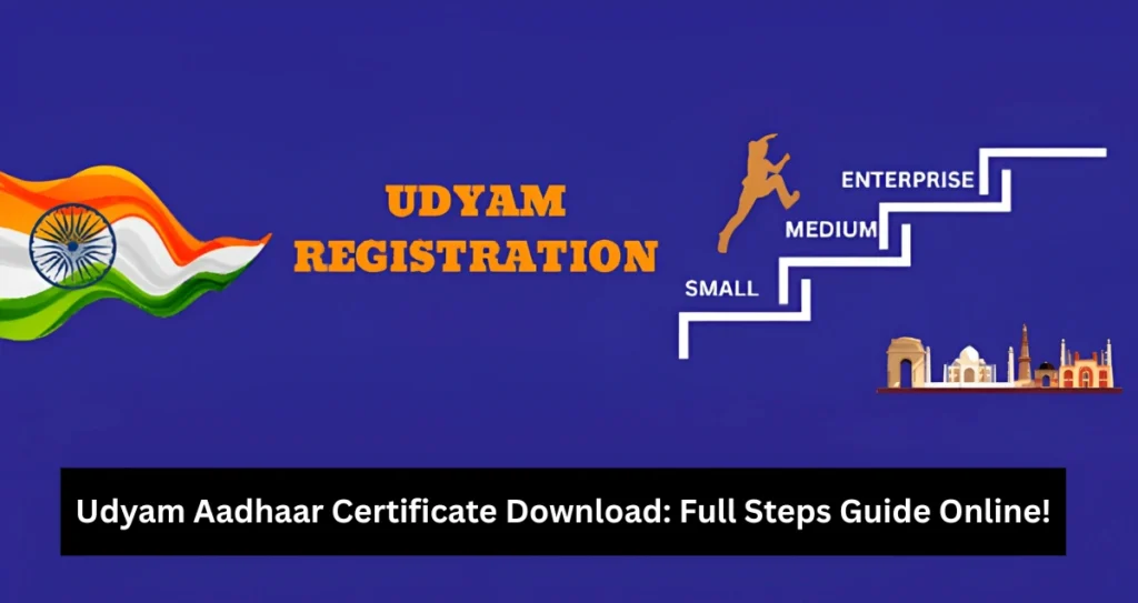 Udyam Aadhaar Certificate Download: Full Steps Guide Online!